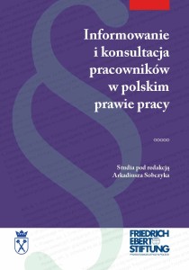 Arkadiusz Sobczyk (red.): Informowanie i konsultacja pracowników w polskim prawie pracy